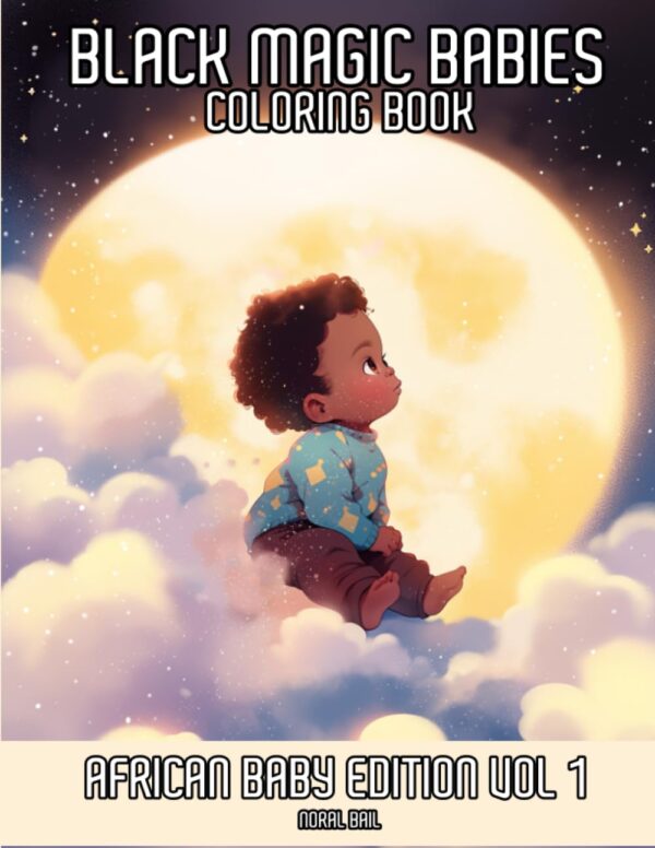 Black Magic Babies Coloring Book: African Baby Edition Vol. 1