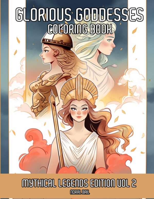 Glorious Goddess Coloring Book: Mythical Legends Vol 2