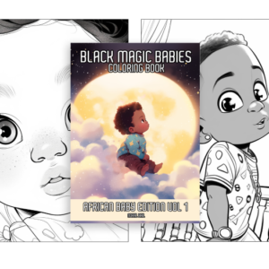 Black Magic Babies Coloring Book: African Baby Edition Vol. 1